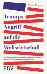 Trumps Angriff auf die Weltwirtschaft - Philip Coggan