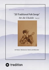 20 Traditional Folk Songs f&uuml;r die Ukulele (Sopran) - Jeoma Flores Hofrichter