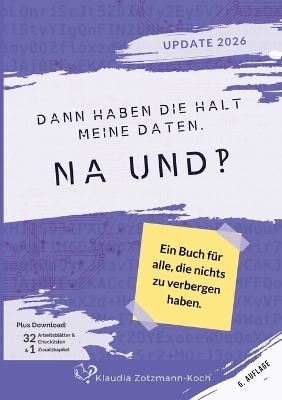 Dann haben die halt meine Daten. Na und?! - Klaudia Zotzmann-Koch