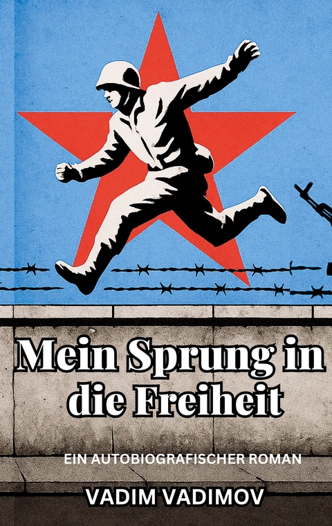 Mein Sprung in die Freiheit - Vadim Vadimov