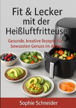 Fit&Leckermitder Heißluftfritteuse