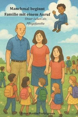 Manchmal beginnt Familie mit einem Anruf - Peter Martin Finkelgruen