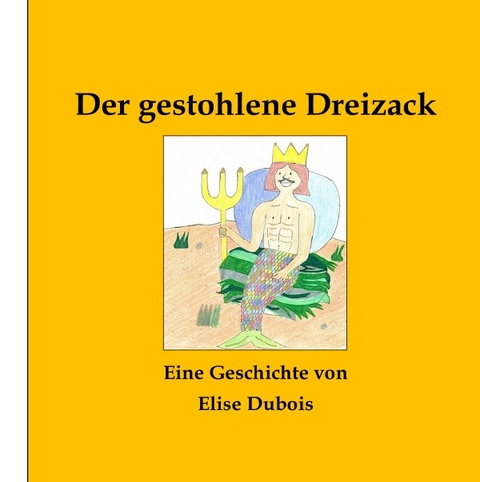 Der gestohlene Dreizack - Elise Dubois