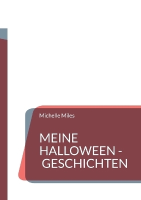 Meine Halloween - Geschichten - Michelle Miles