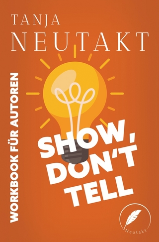 Show, don’t tell: Workbook für Autoren