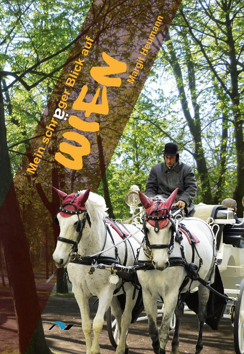 Mein schr&auml;ger Blick auf Wien - Margit Heumann