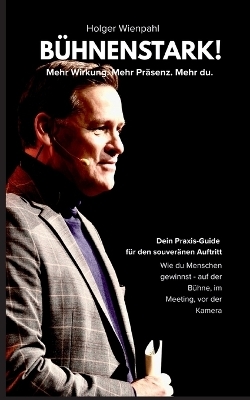 B&uuml;hnenstark! - Holger Wienpahl