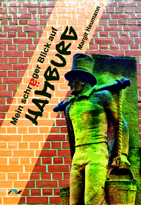 Mein schr&auml;ger Blick auf Hamburg - Margit Heumann