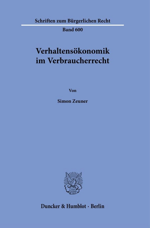 Verhaltens&ouml;konomik im Verbraucherrecht - Simon Zeuner
