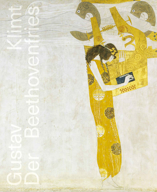 Gustav Klimt: Der Beethovenfries