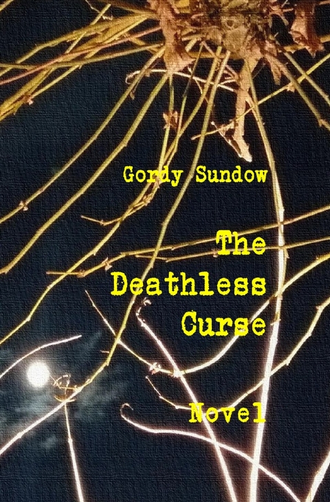 The Deathless Curse - Gordy Sundow