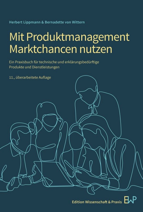 Mit Produktmanagement Marktchancen nutzen - Herbert Lippmann, Bernadette von Wittern