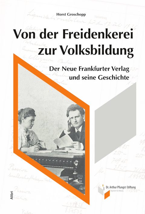 Von der Freidenkerei zur Volksbildung - Horst Groschopp