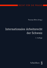 Internationales Arbeitsrecht der Schweiz - Rihm, Thomas
