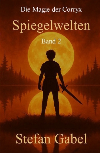 Die Magie der Corryx / Spiegelwelten