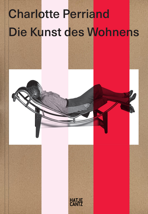 Charlotte Perriand. Die Kunst des Wohnens - 