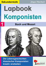 Lapbook Komponisten / Band 1: Bach und Mozart - J&uuml;rgen Tille-Koch