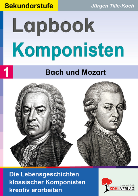 Lapbook Komponisten / Band 1: Bach und Mozart - J&uuml;rgen Tille-Koch