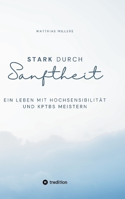 Stark durch Sanftheit