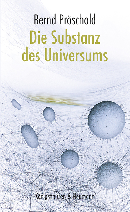Die Substanz des Universums - Bernd Pröschold