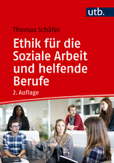 Ethik für die Soziale Arbeit und helfende Berufe - Schäfer, Thomas