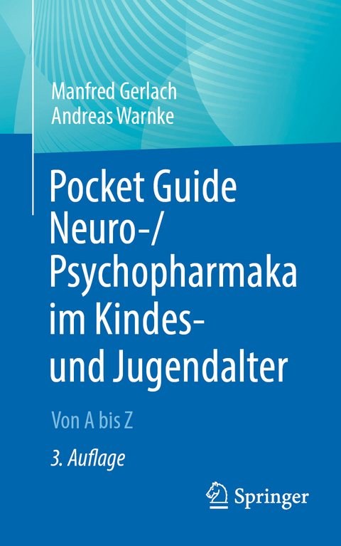 Pocket Guide Neuro-/Psychopharmaka im Kindes- und Jugendalter - Manfred Gerlach, Andreas Warnke