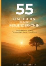 55 Geschichten die deine Resilienz erh&ouml;hen - Sascha Brandst&ouml;tter