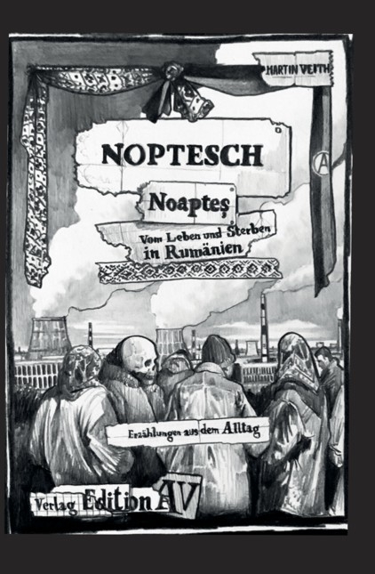 NOPTESCH - Noapteș Vom Leben und Sterben in Rum&auml;nien - Martin Veith