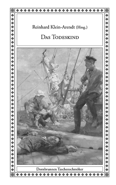 Das Todeskind - Francis Adams, Grant Allen, Guy Boothby, Thomas Burke, Oscar Cook, Ernest Favenc, Charles Augustus Kincaid, Marquess of Lorne, Hume Nisbet, Alice Perrin, Hugh Hastings Romilly, Henry Brereton Marriott Watson