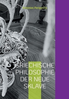 Griechische Philosophie Der neue sklave