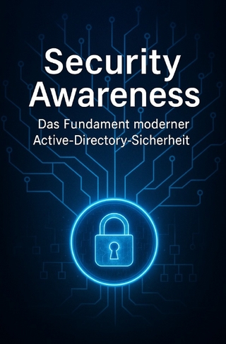 Security Awareness – Das Fundament moderner Active-Directory-Sicherheit