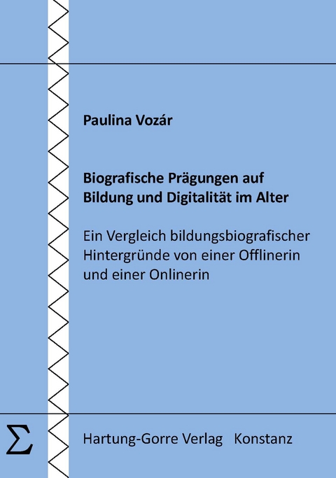 Biografische Pr&auml;gungen auf Bildung und Digitalit&auml;t im Alter - Paulina Voz&aacute;r