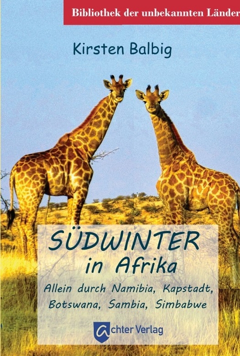 S&uuml;dwinter in Afrika - Kirsten Balbig