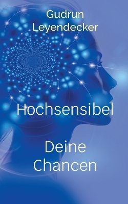 Hochsensibel - Gudrun Leyendecker