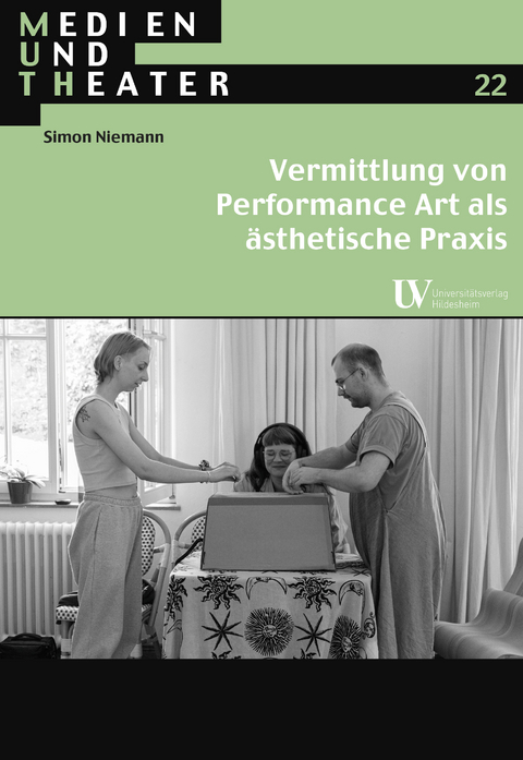 Vermittlung von Performance Art als &auml;sthetische Praxis - Simon Niemann