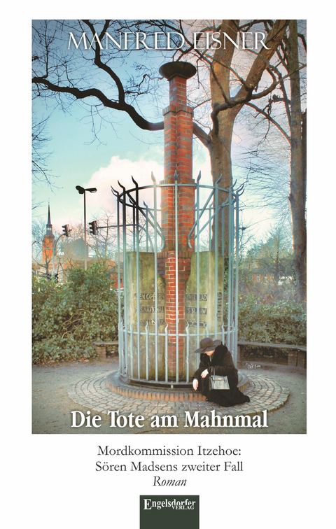 Die Tote am Mahnmal - Manfred Eisner