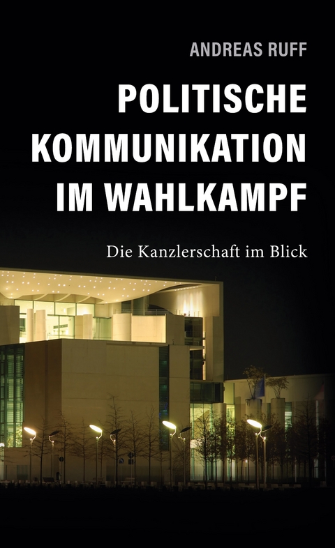 Politische Kommunikation im Wahlkampf - Andreas Ruff
