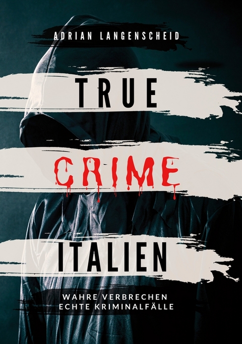 True Crime Italien - Adrian Langenscheid, Caja Berg, C.K. Jennar
