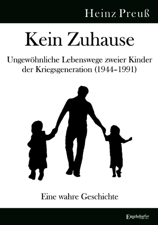 Kein Zuhause – Ungewöhnliche Lebenswege zweier Kinder der Kriegsgeneration (1944–1991)