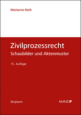 Zivilprozessrecht Schaubilder und Aktenmuster - Roth, Marianne