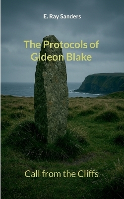 The Protocols of Gideon Blake - E. Ray Sanders