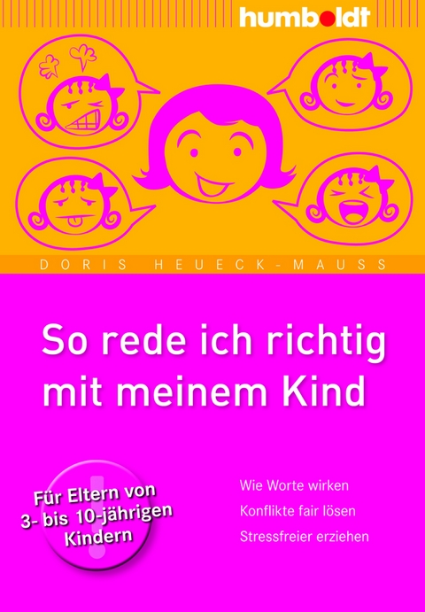 So rede ich richtig mit meinem Kind - Doris Heueck-Mau&szlig;