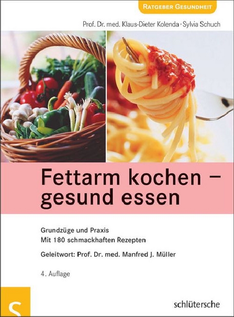 Fettarm kochen - gesund essen - Klaus-Dieter Kolenda, Sylvia Schuch