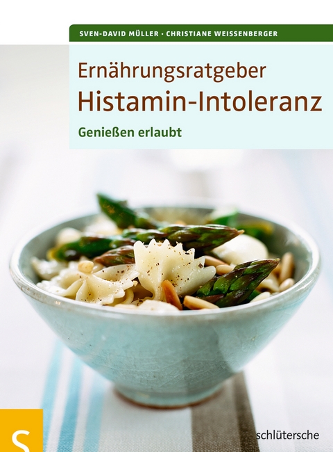 Ern&auml;hrungsratgeber Histamin-Intoleranz - Sven-David M&uuml;ller, Christiane Wei&szlig;enberger