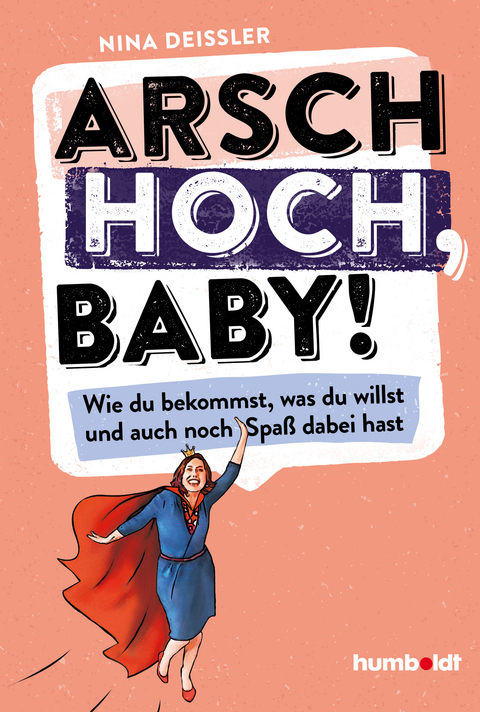 Arsch hoch, Baby! - Nina Dei&szlig;ler