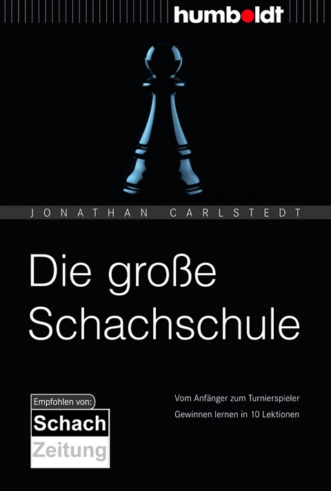 Die gro&szlig;e Schachschule - Jonathan Carlstedt