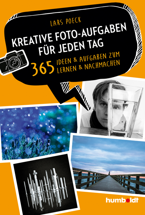 Kreative Foto-Aufgaben f&uuml;r jeden Tag - Lars Poeck