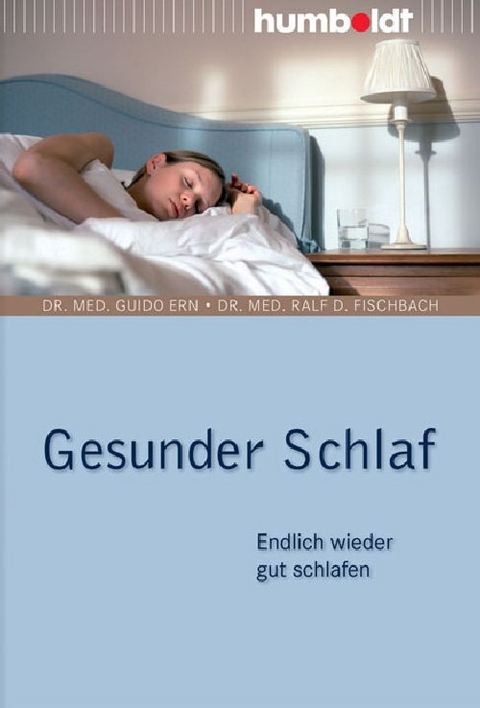 Gesunder Schlaf - Dr. med. Guido Ern, Dr. med. Ralf D. Fischbach