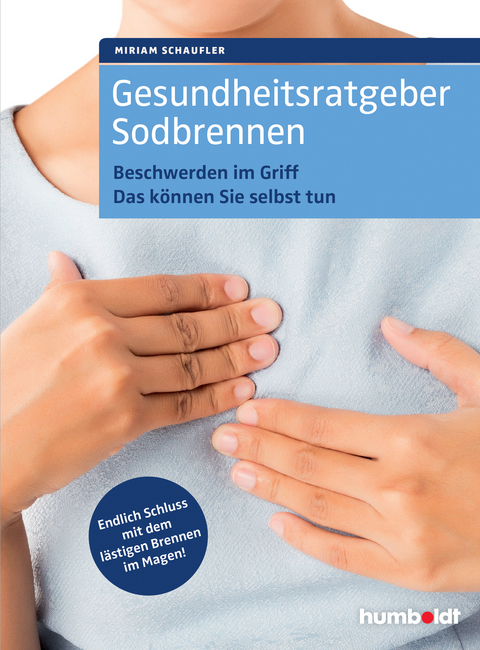 Gesundheitsratgeber Sodbrennen - Miriam Schaufler