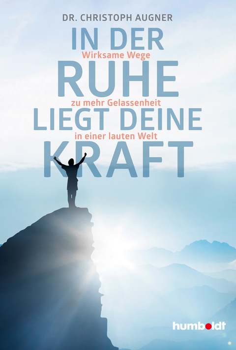 In der Ruhe liegt deine Kraft - Dr. Christoph Augner